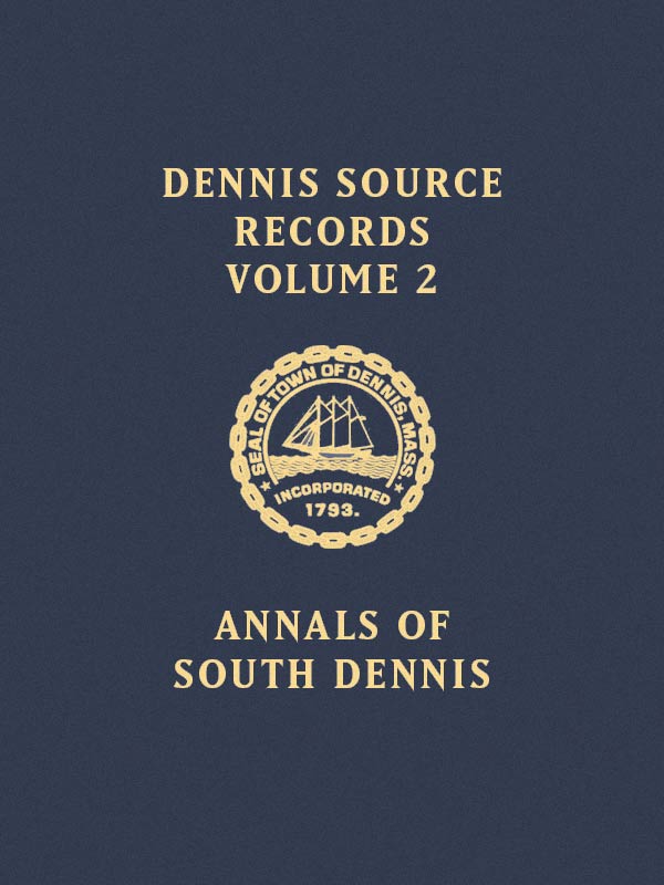 Dennis Source Records, Vol. 2: Annals of South Dennis